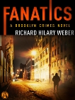 Fanatics: A Brooklyn Crimes Novel, Weber, Richard Hilary