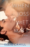 When Joss Met Matt: A Novel, Cahill, Ellie