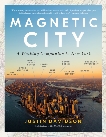 Magnetic City: A Walking Companion to New York, Davidson, Justin