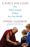 A Force for Good: The Dalai Lama's Vision for Our World, Goleman, Daniel