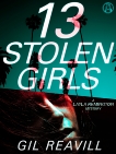 13 Stolen Girls: A Layla Remington Mystery, Reavill, Gil