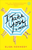 I Take You: A Novel, Kennedy, Eliza