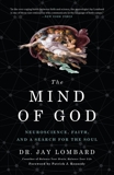 The Mind of God: Neuroscience, Faith, and a Search for the Soul, Lombard, Jay