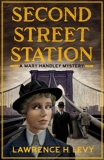 Second Street Station: A Mary Handley Mystery, Levy, Lawrence H.