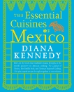 The Essential Cuisines of Mexico: A Cookbook, Kennedy, Diana