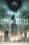 City of Miracles: A Novel, Bennett, Robert Jackson