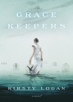 The Gracekeepers: A Novel, Logan, Kirsty