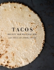 Tacos: Recipes and Provocations: A Cookbook, Stupak, Alex & Rothman, Jordana