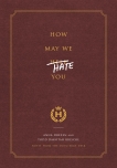 How May We Hate You?: Notes from the Concierge Desk, Drezen, Anna & Briscoe, Todd Dakotah