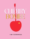 Cherry Bombe: The Cookbook, Diamond, Kerry & Wu, Claudia