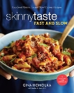 Skinnytaste Fast and Slow: Knockout Quick-Fix and Slow Cooker Recipes: A Cookbook, Jones, Heather K. & Homolka, Gina