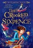 The Uncommoners #1: The Crooked Sixpence, Bell, Jennifer