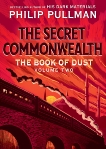 The Book of Dust: The Secret Commonwealth (Book of Dust, Volume 2), Pullman, Philip