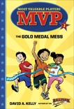 MVP #1: The Gold Medal Mess, Kelly, David A.