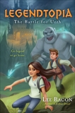 Legendtopia Book #1: The Battle for Urth, Bacon, Lee