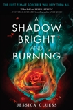 A Shadow Bright and Burning (Kingdom on Fire, Book One), Cluess, Jessica