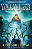 Will Wilder #1: The Relic of Perilous Falls, Arroyo, Raymond