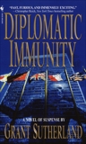 Diplomatic Immunity: A Novel, Sutherland, Grant