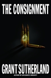 The Consignment: A Novel, Sutherland, Grant