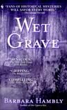 Wet Grave, Hambly, Barbara
