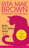 Wish You Were Here: A Mrs. Murphy Mystery, Brown, Rita Mae