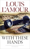 With These Hands: Stories, L'Amour, Louis