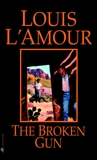 The Broken Gun: A Novel, L'Amour, Louis