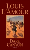 Dark Canyon: A Novel, L'Amour, Louis
