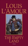 The Empty Land: A Novel, L'Amour, Louis