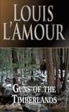 Guns of the Timberlands: A Novel, L'Amour, Louis