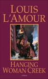 Hanging Woman Creek: A Novel, L'Amour, Louis