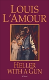 Heller with a Gun: A Novel, L'Amour, Louis