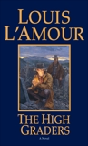 The High Graders: A Novel, L'Amour, Louis