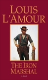 The Iron Marshal: A Novel, L'Amour, Louis