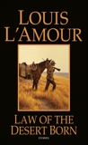 Law of the Desert Born: Stories, L'Amour, Louis