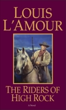 The Riders of High Rock: A Novel, L'Amour, Louis