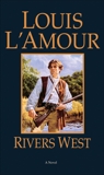 Rivers West: A Novel, L'Amour, Louis