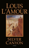 Silver Canyon: A Novel, L'Amour, Louis