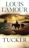 Tucker: A Novel, L'Amour, Louis