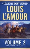 The Collected Short Stories of Louis L'Amour, Volume 2: Frontier Stories, L'Amour, Louis