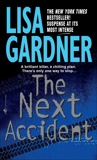 The Next Accident: An FBI Profiler Novel, Gardner, Lisa