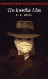 The Invisible Man: A Grotesque Romance, Wells, H. G.