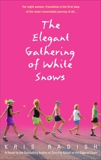 The Elegant Gathering of White Snows: A Novel, Radish, Kris