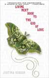 Living Next Door to the God of Love: A Novel, Robson, Justina