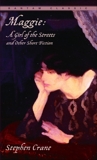 Maggie: A Girl of the Streets and Other Short Fiction, Crane, Stephen