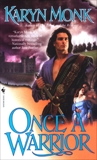 Once a Warrior: A Novel, Monk, Karyn