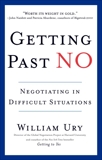 Getting Past No: Negotiating in Difficult Situations, Ury, William