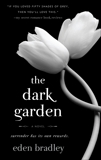 The Dark Garden: A Novel, Bradley, Eden