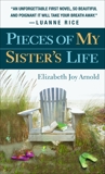 Pieces of My Sister's Life: A Novel, Arnold, Elizabeth