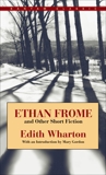 Ethan Frome and Other Short Fiction, Wharton, Edith